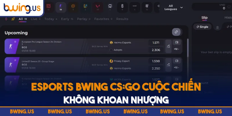 Esports BWING CS:GO cuộc chiến không khoan nhượng