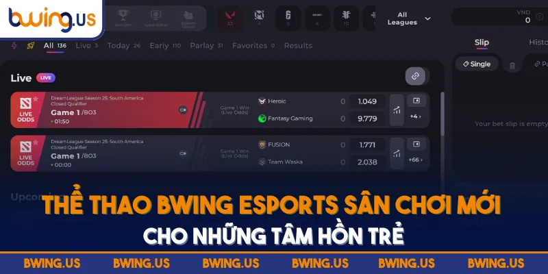 Thể thao BWING Esports sân chơi mới cho những tâm hồn trẻ